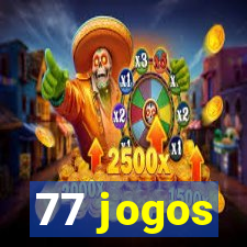 77 jogos